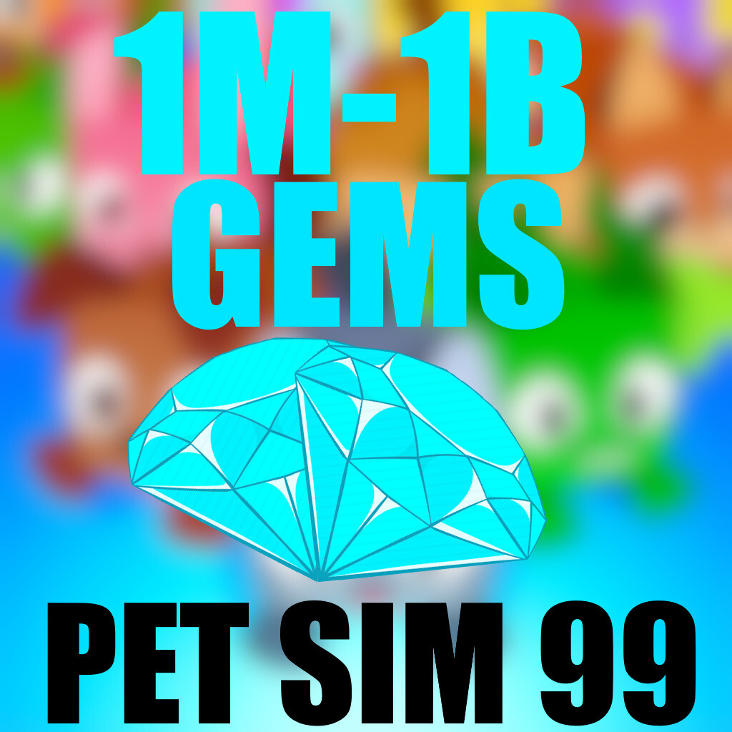 PET SIMULATOR 99 (PET SIM 99 PS99) 💎 1M 3M 5M 10M 50M 100M GEMS 💎