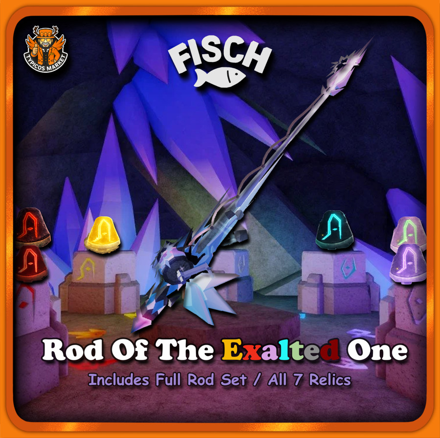 [FISCH]- Rod Of The Exalted One -[Includes Full Rod Set / All 7 Types Of Relics]