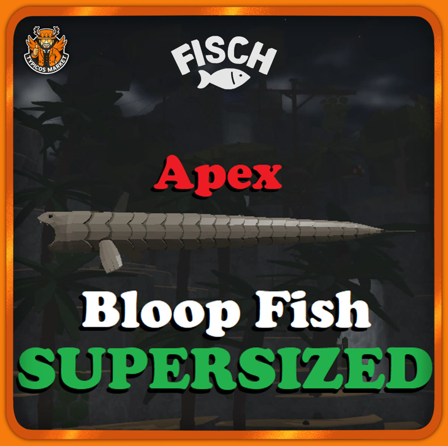 [FISCH] SUPERSIZED Bloop Fish – [Apex Admin Event]