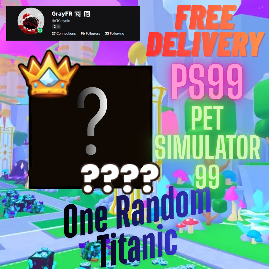x1 Random PS99 TITANIC Pet! | Cheapest | Chance for Variants!