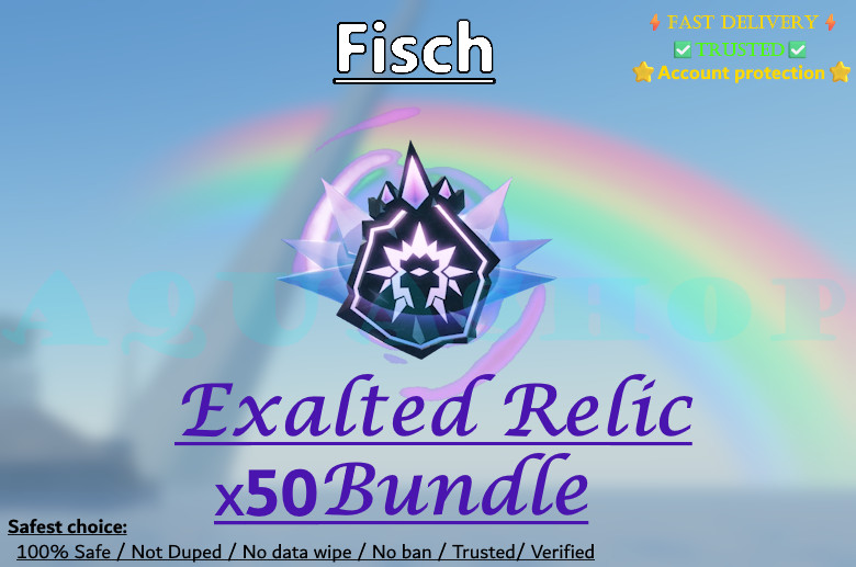🔥🟢 [FISCH] 50x Exalted Relic bundle 💎💎 | ⚡FAST DELIVERY⚡