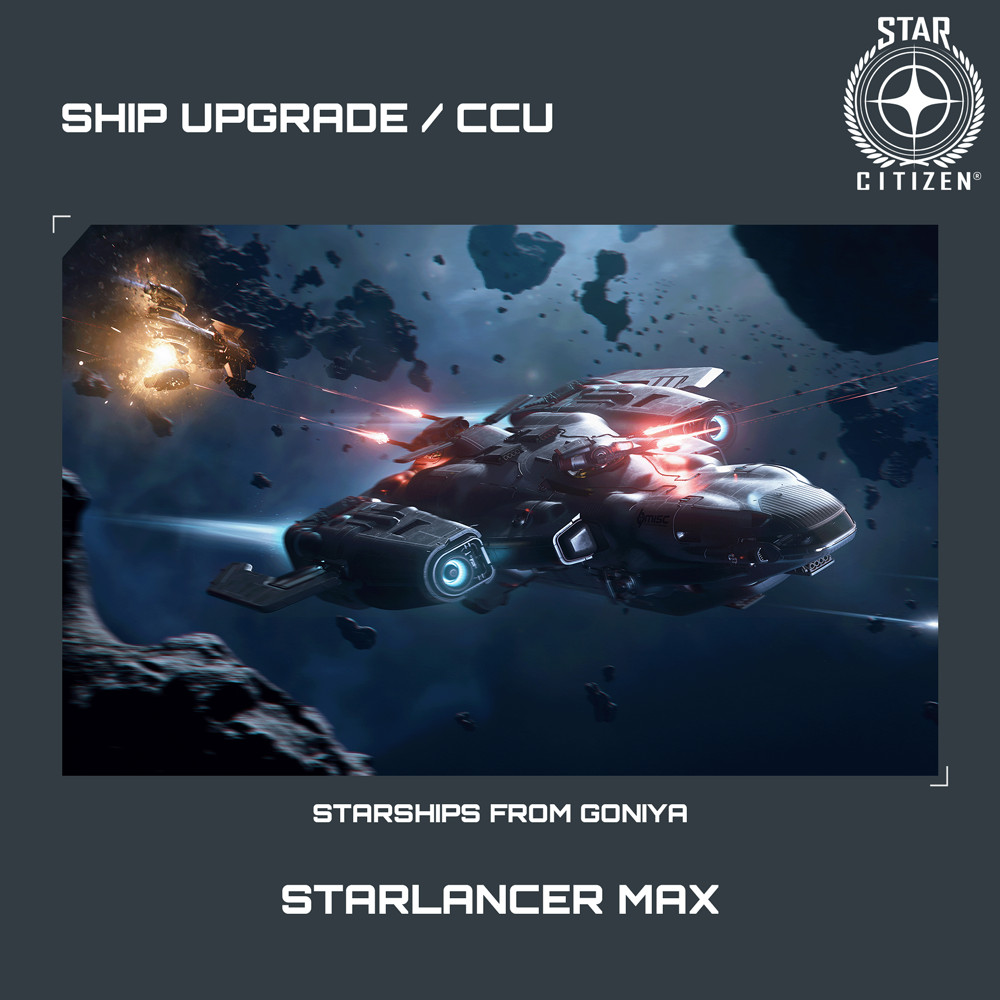 STAR CITIZEN – MISC STARLANCER MAX UPGRADE – (CCU)