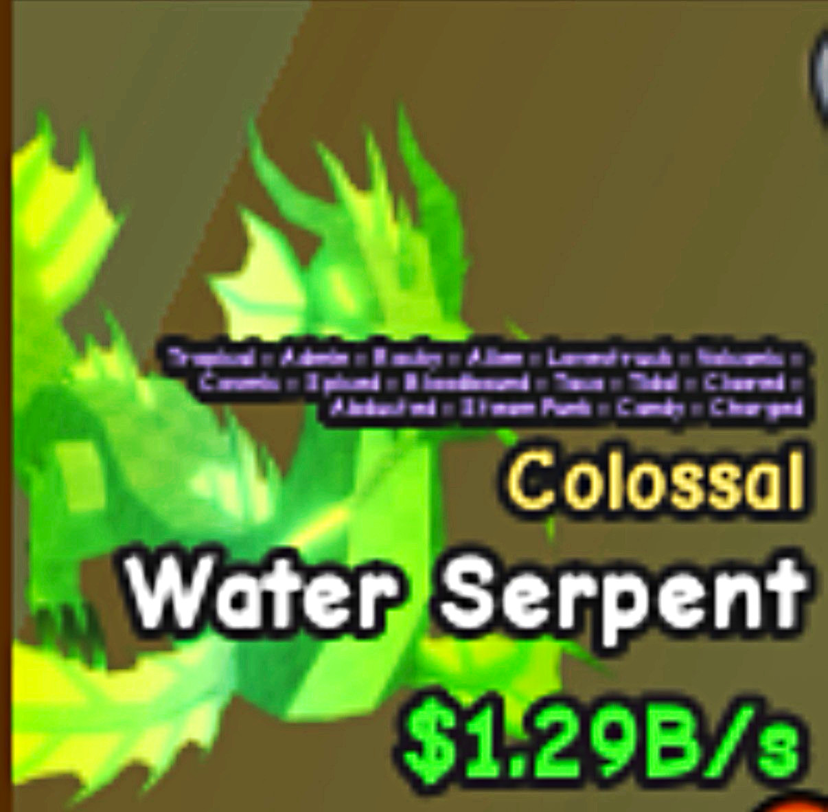 COLOSSAL WATER SERPENT😱 | 1.29 B/S 😱 | MONEY MAKER PET | CATCH AND TAME ROBLOX