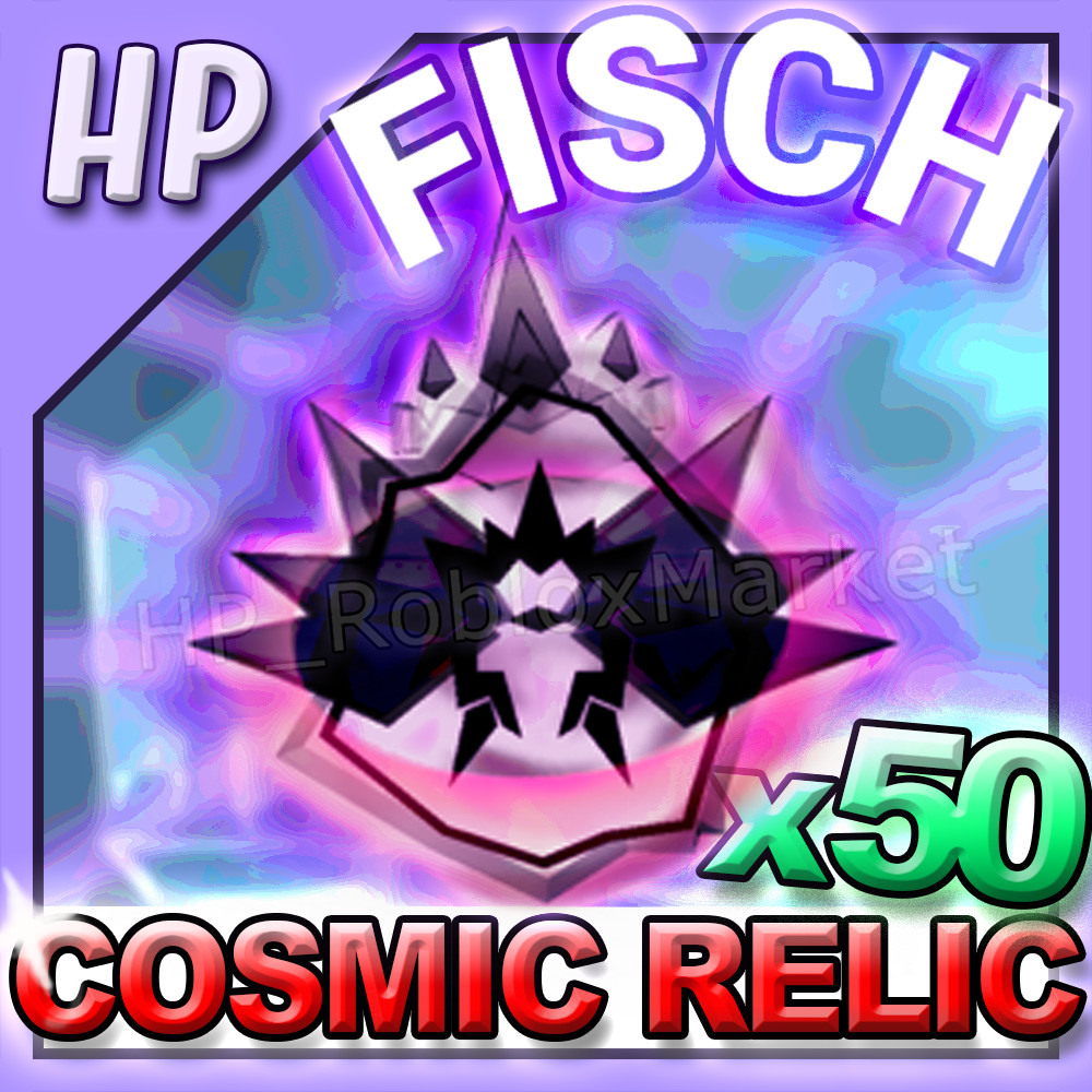 50 COSMIC RELIC – Fisch [⚡FASTEST DELIVERY⚡] fish/cs/coins
