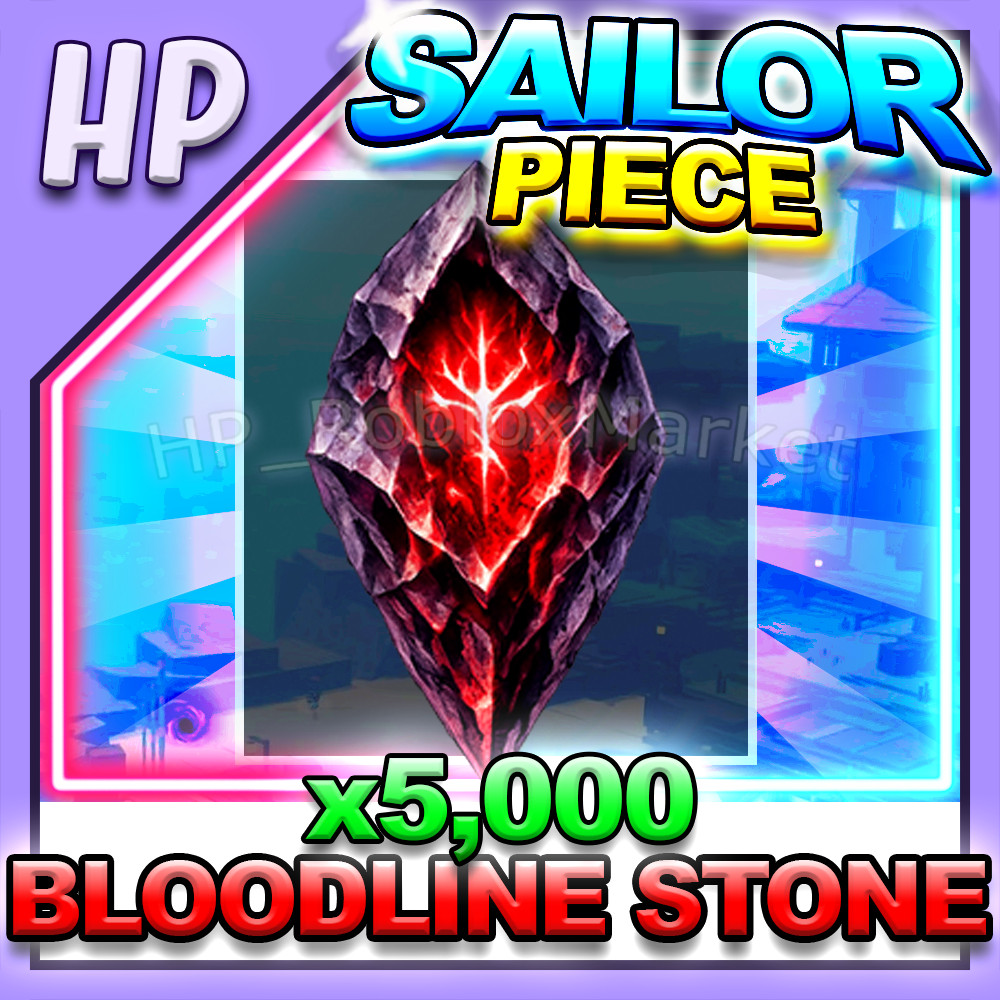 SAILOR PIECE ▶️ BLOODLINE STONE x5,000 ⚔️ [⚡FAST DELIVERY⚡]